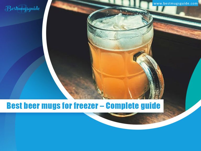 Best Beer Mugs for Freezer Best Cold Beer Mugs Best Mugs Guide