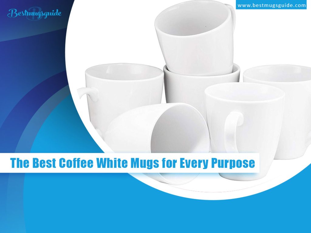 The-Best-Coffee-White-Mugs-for-Every-Purpose