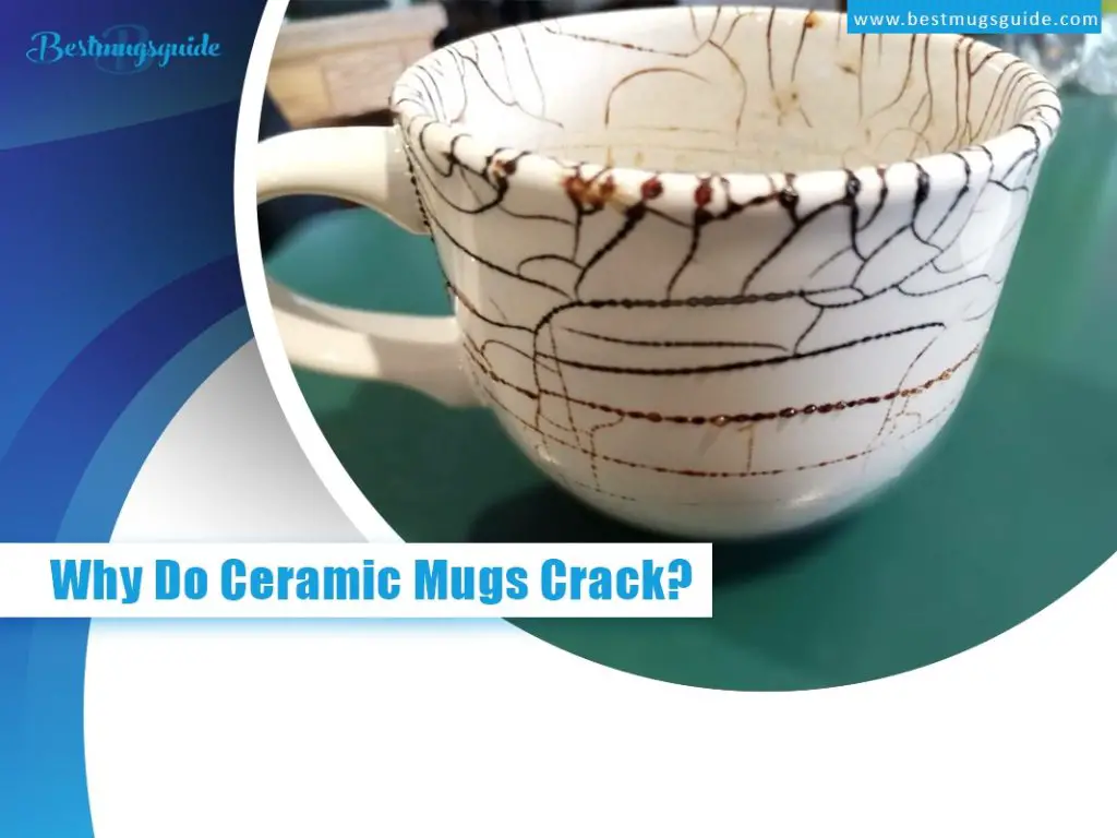 wht do ceremic mugs cracks