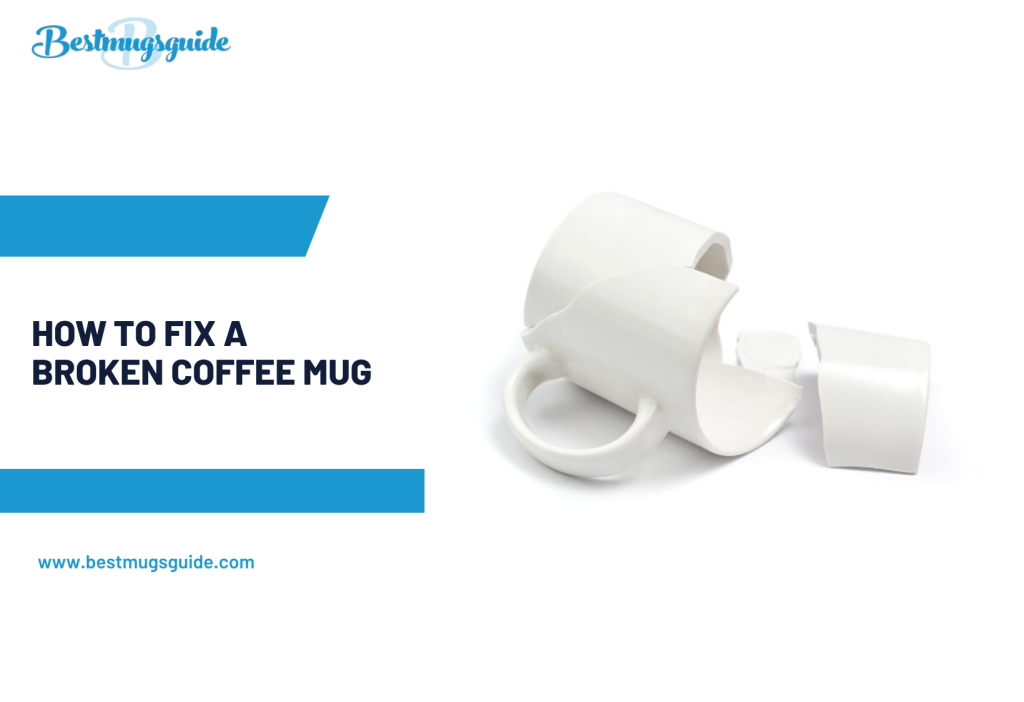 How to fix a broken coffee mug