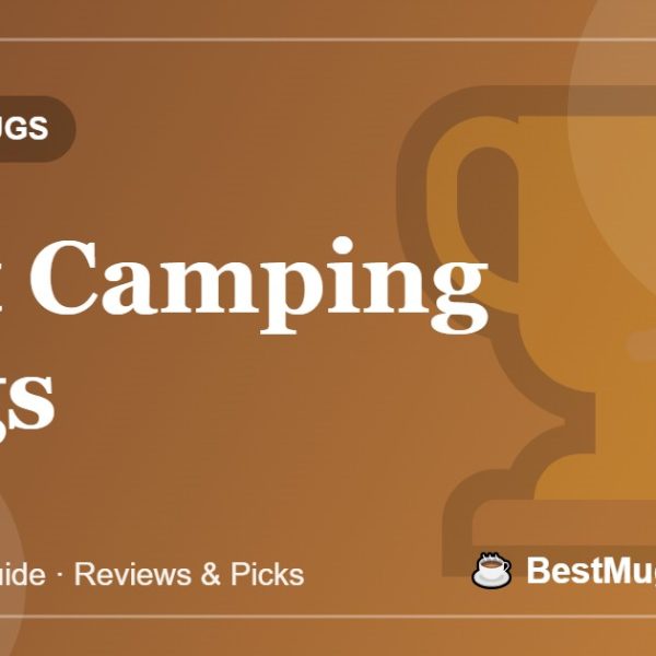 Best Camping Mugs - BestMugsGuide featured image