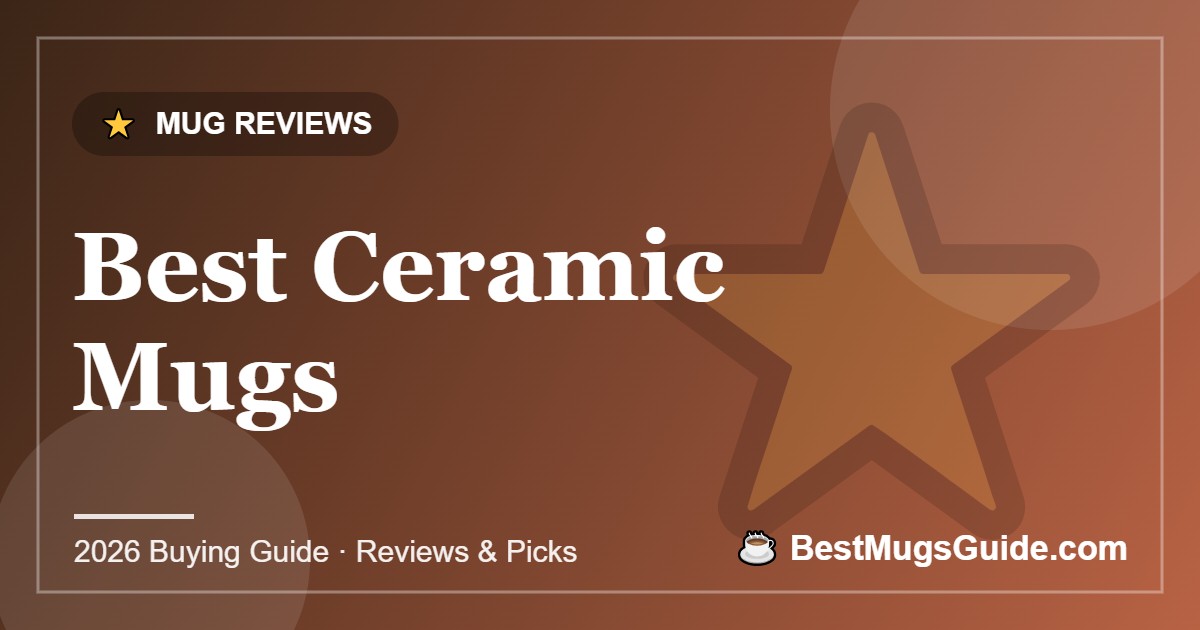 Best Ceramic Mugs - BestMugsGuide featured image
