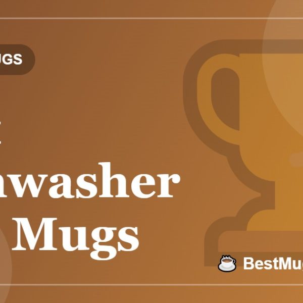 Best Dishwasher Safe Mugs - BestMugsGuide featured image