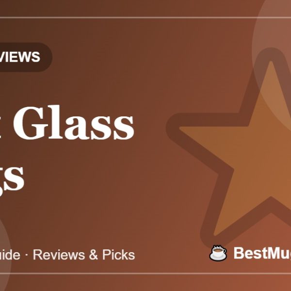 Best Glass Mugs - BestMugsGuide featured image