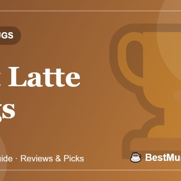 Best Latte Mugs - BestMugsGuide featured image