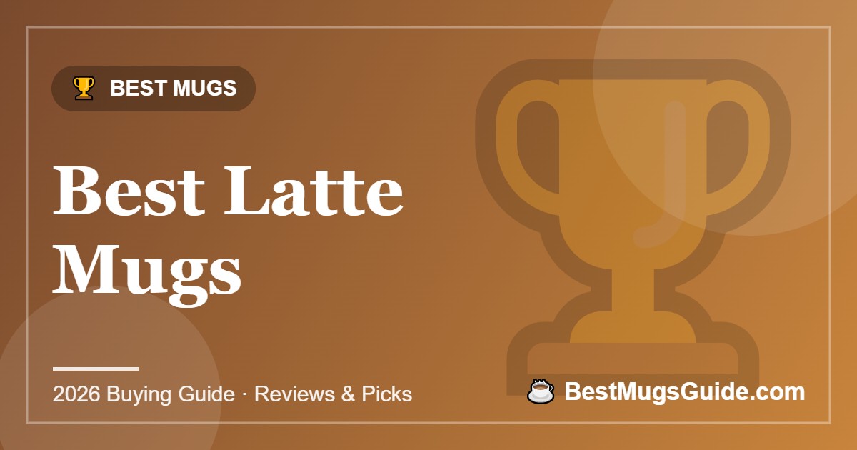Best Latte Mugs - BestMugsGuide featured image