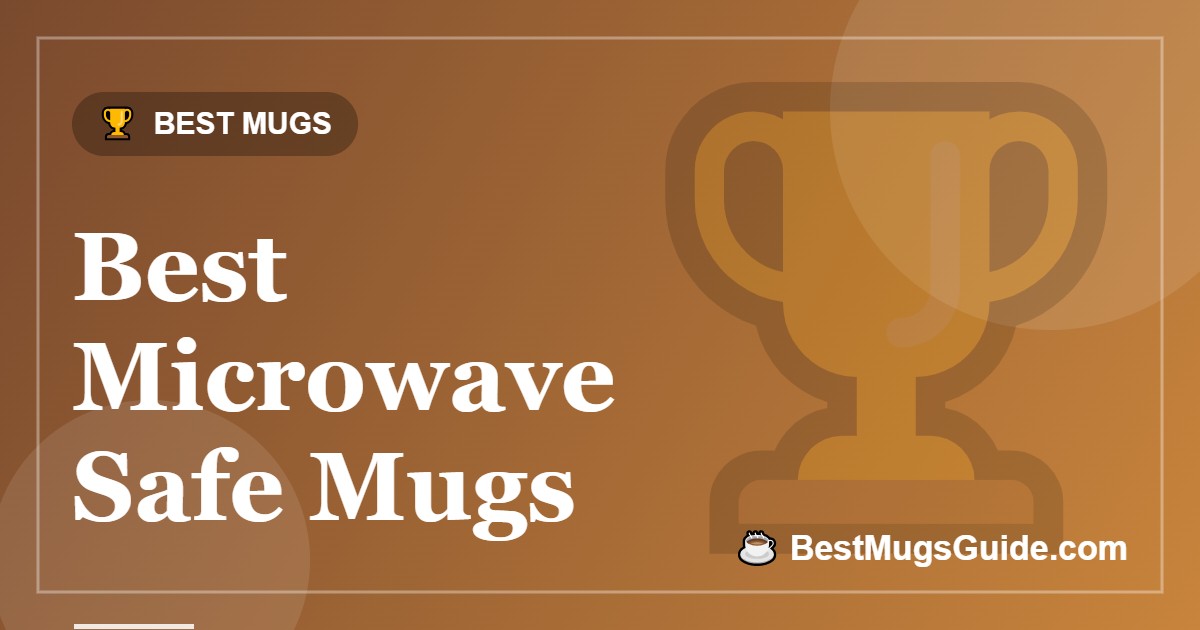 Best Microwave Safe Mugs - BestMugsGuide featured image