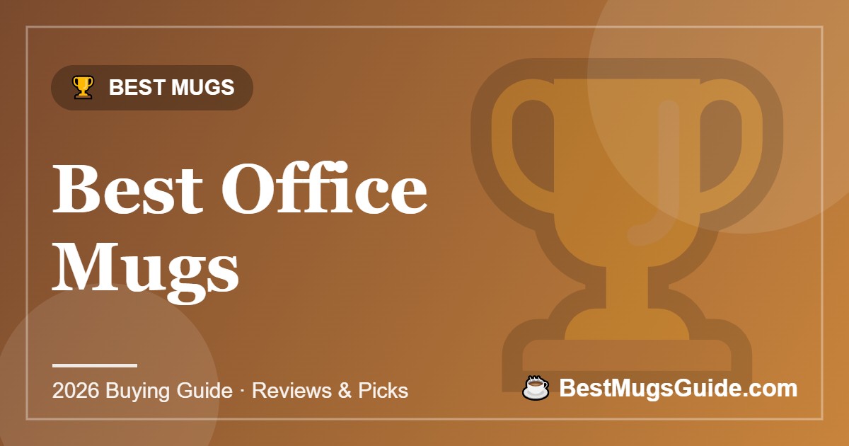 Best Office Mugs - BestMugsGuide featured image