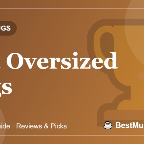 Best Oversized Mugs - BestMugsGuide featured image