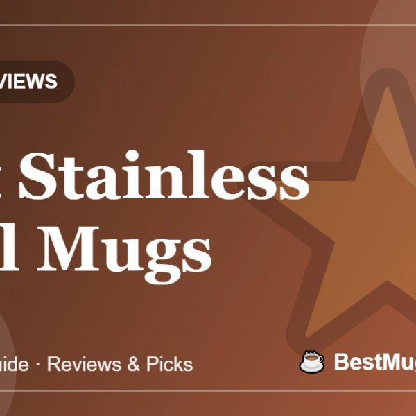 Best Stainless Steel Mugs - BestMugsGuide featured image