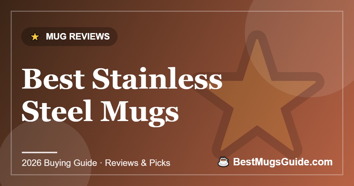 Best Stainless Steel Mugs - BestMugsGuide featured image