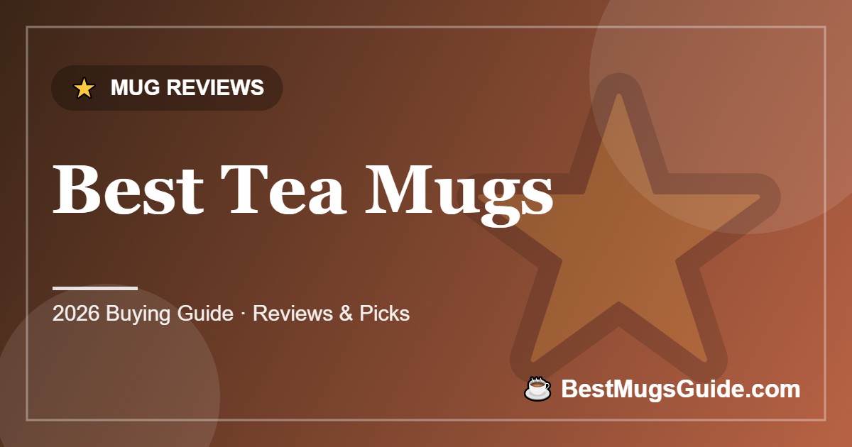 Best Tea Mugs - BestMugsGuide featured image