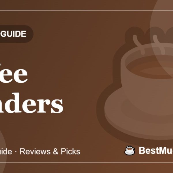 Coffee Grinders - BestMugsGuide featured image