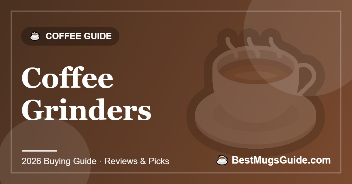 Coffee Grinders - BestMugsGuide featured image