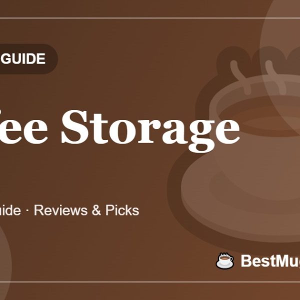 Coffee Storage - BestMugsGuide featured image