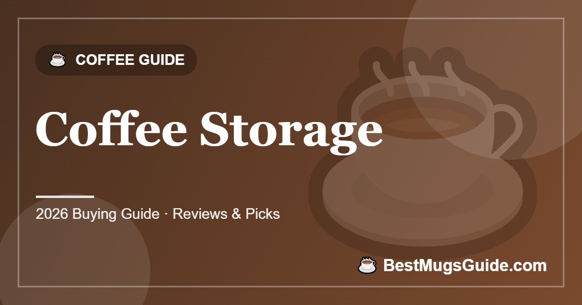 Coffee Storage - BestMugsGuide featured image