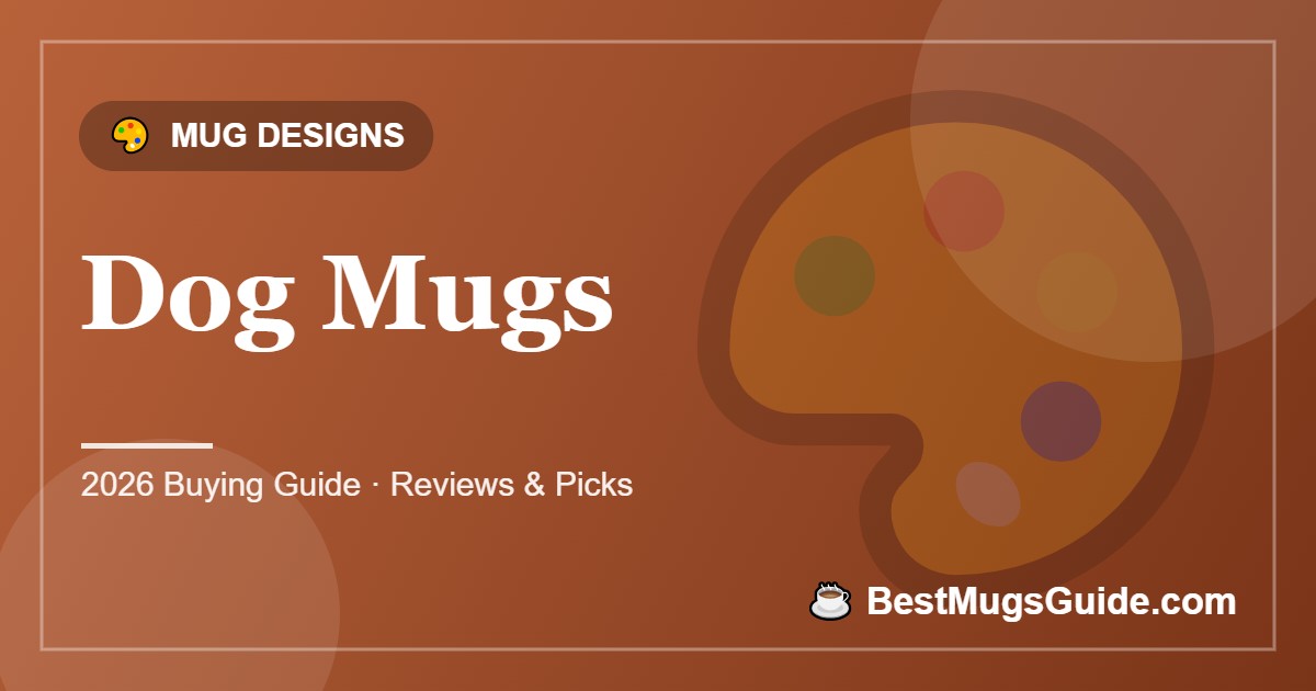 Dog Mugs - BestMugsGuide featured image