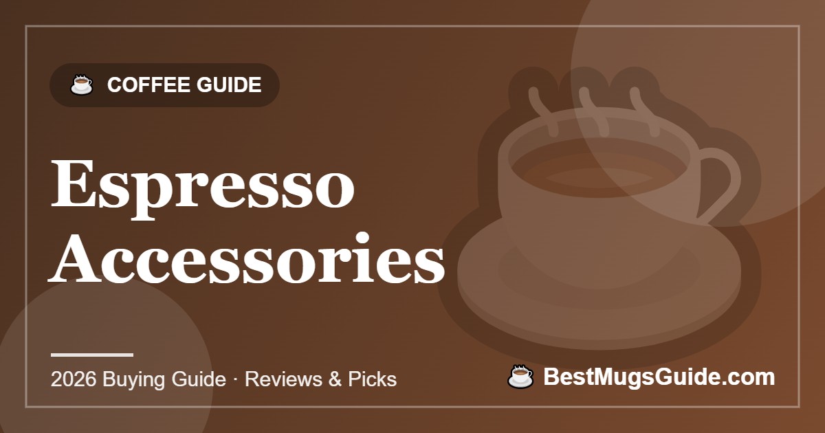 Espresso Accessories - BestMugsGuide featured image