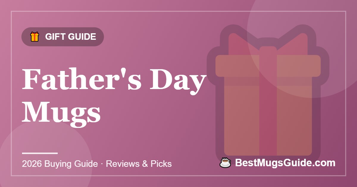 Father's Day Mugs - BestMugsGuide featured image