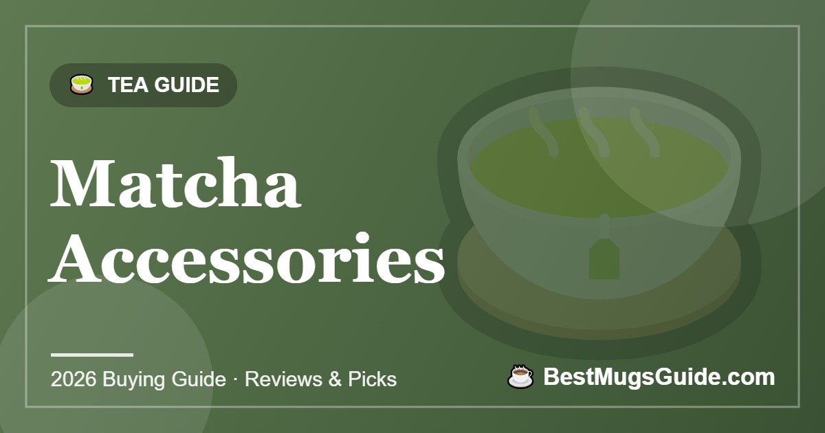 Matcha Accessories - BestMugsGuide featured image