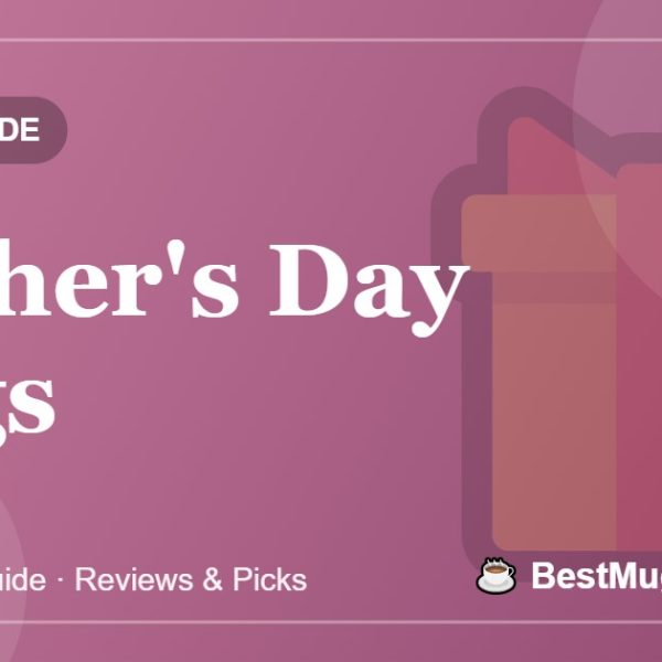 Mother's Day Mugs - BestMugsGuide featured image