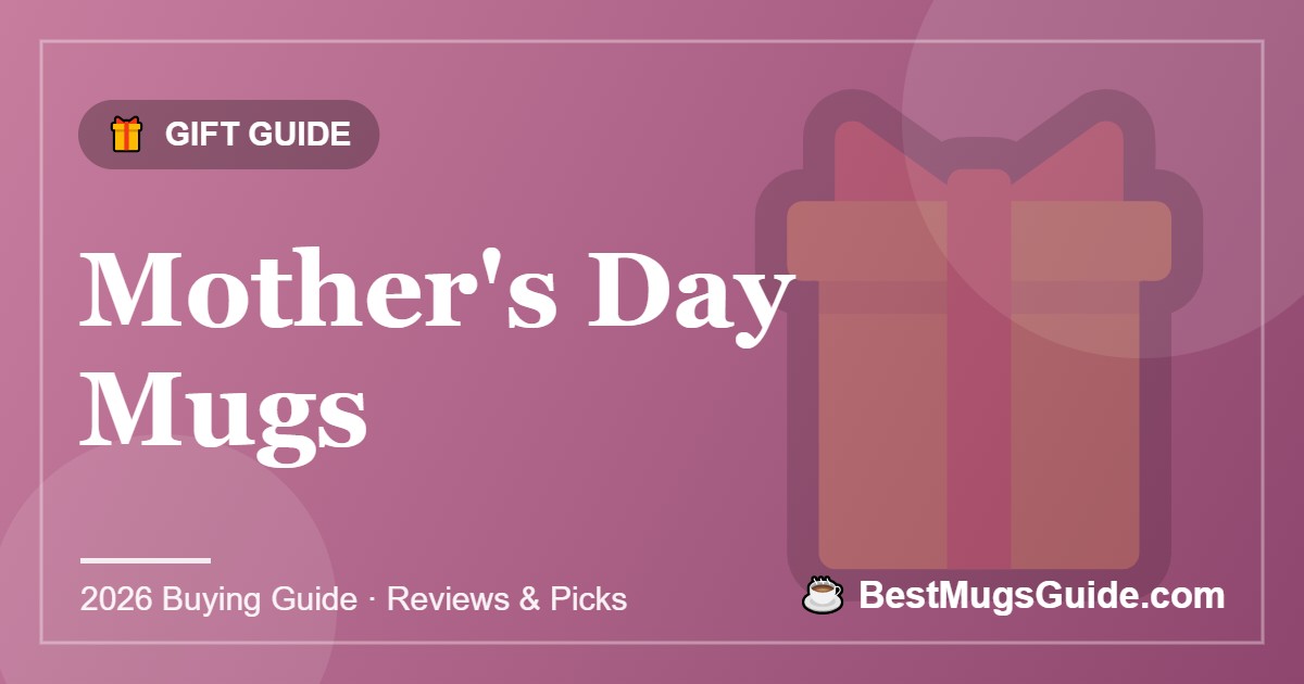 Mother's Day Mugs - BestMugsGuide featured image