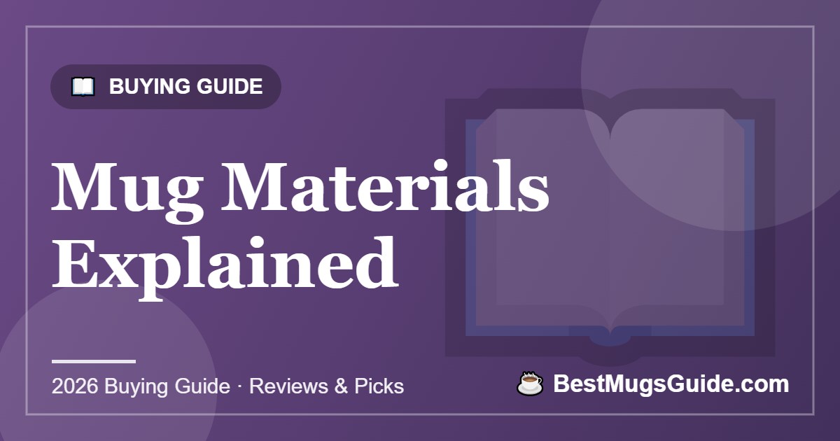 Mug Materials Explained - BestMugsGuide featured image