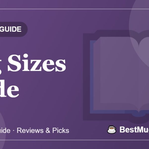Mug Sizes Guide - BestMugsGuide featured image
