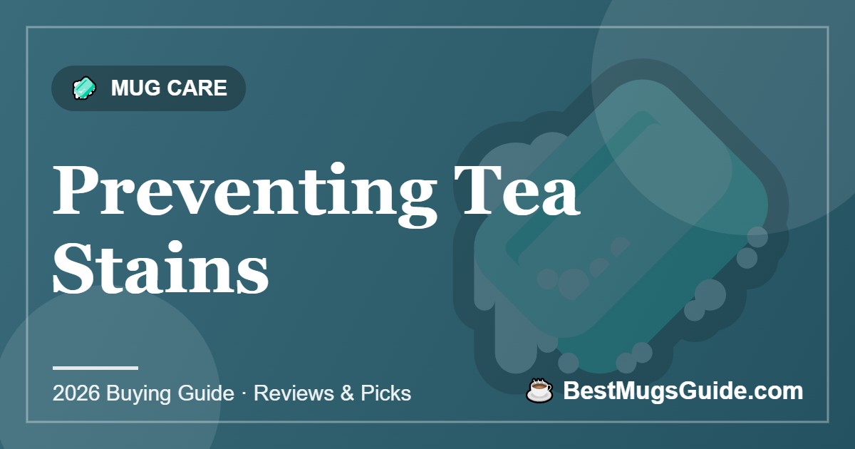 Preventing Tea Stains - BestMugsGuide featured image