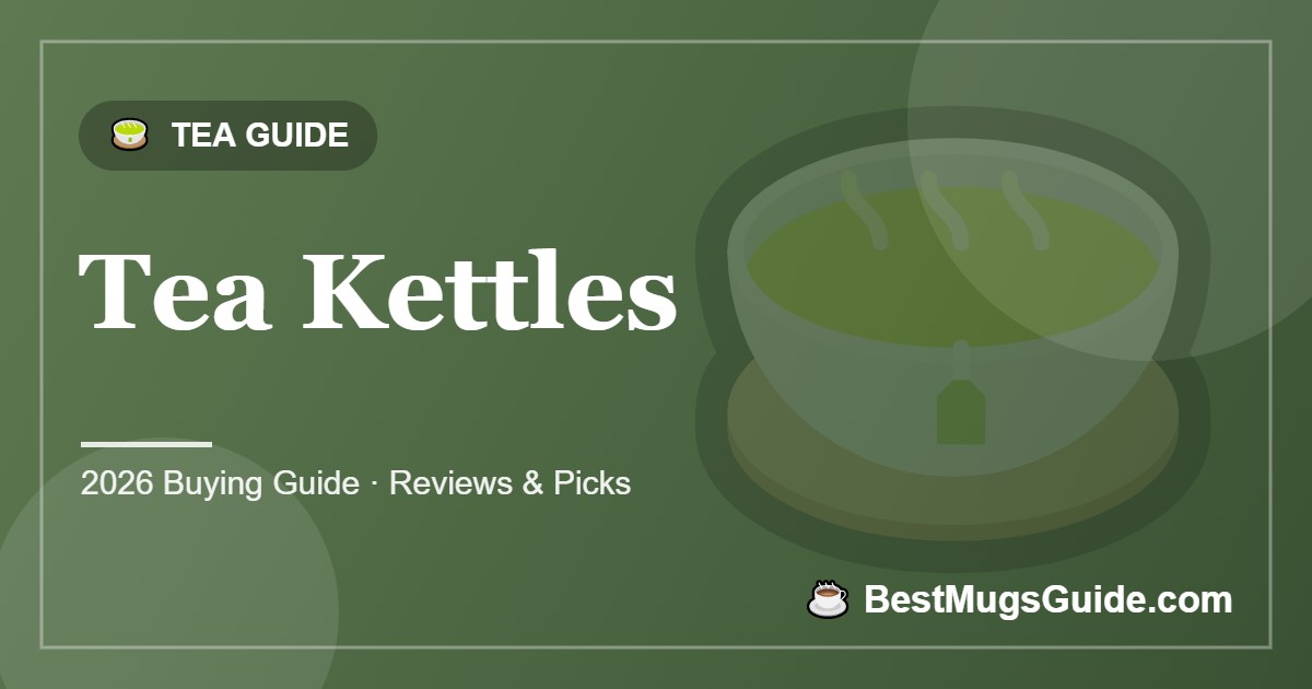 Tea Kettles - BestMugsGuide featured image